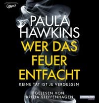 Produktbild: Wer das Feuer entfacht - Keine Tat ist je vergessen