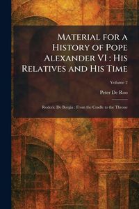 Produktbild: Material for a History of Pope Alexander VI