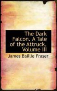 Produktbild: The Dark Falcon. a Tale of the Attruck, Volume III