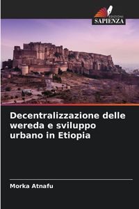 Produktbild: Decentralizzazione delle wereda e sviluppo urbano in Etiopia