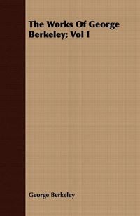 Produktbild: The Works Of George Berkeley; Vol I