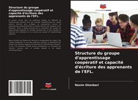 Produktbild: Structure du groupe d'apprentissage coop&eacute;ratif et capacit&eacute; d'&eacute;criture des apprenants de l'EFL.