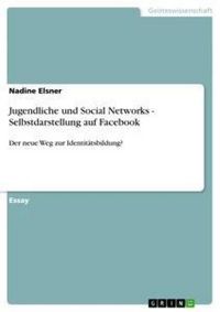 Produktbild: Jugendliche und Social Networks - Selbstdarstellung auf Facebook