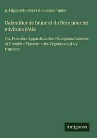 Produktbild: Calendrier de faune et de flore pour les environs d'Aix