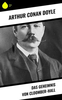 Bild vom Artikel Das Geheimnis von Cloomber-Hall vom Autor Arthur Conan Doyle