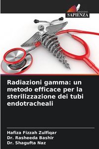 Produktbild: Radiazioni gamma: un metodo efficace per la sterilizzazione dei tubi endotracheali