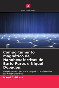 Produktbild: Comportamento magn&eacute;tico de Nanohexaferritas de B&aacute;rio Puros e N&iacute;quel Dopados