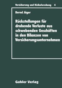 Produktbild: R&uuml;ckstellungen f&uuml;r drohende Verluste aus schwebenden Gesch&auml;ften in den Bilanzen von Versicherungsunternehmen