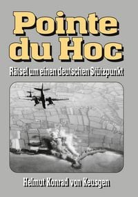 Produktbild: Pointe du Hoc - R&auml;tsel um einen deutschen St&uuml;tzpunkt