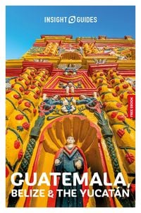 Produktbild: Insight Guides Guatemala, Belize and the Yucatan: Travel Guide with eBook