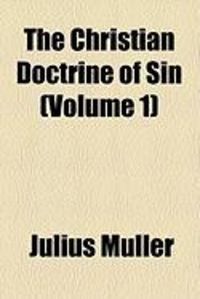 Produktbild: The Christian Doctrine of Sin (Volume 1)