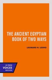 Produktbild: Lesko, L: Ancient Egyptian Book of Two Ways