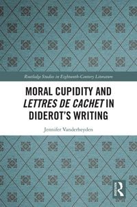 Produktbild: Moral Cupidity and Lettres de cachet in Diderot's Writing