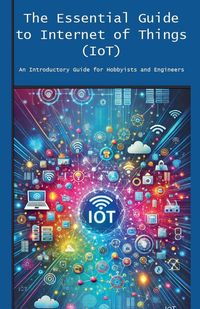 Produktbild: The Essential Guide to Internet of Things (IoT)