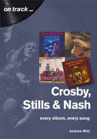 Produktbild: Crosby, Stills and Nash: Every Album, Every Song