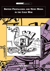 Produktbild: British Propaganda and News Media in the Cold War