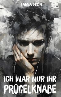 Produktbild: Ich war nur ihr Pr&uuml;gelknabe