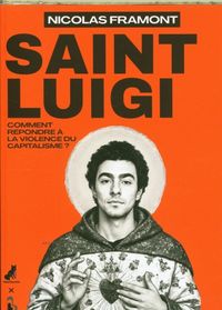 Produktbild: Saint Luigi : comment r&eacute;pondre &agrave; la violence du capitalisme ?