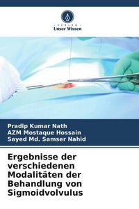 Produktbild: Ergebnisse der verschiedenen Modalit&auml;ten der Behandlung von Sigmoidvolvulus