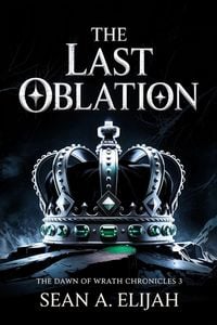 Produktbild: The Last Oblation (The Dawn of Wrath Chronicles, #3)