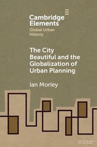 Produktbild: The City Beautiful and the Globalization of Urban Planning