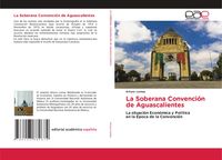 Produktbild: La Soberana Convenci&oacute;n de Aguascalientes