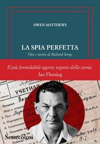 Produktbild: La spia perfetta. Vita e morte di Richard Sorge