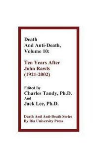 Produktbild: Death and Anti-Death, Volume 10: Ten Years After John Rawls (1921-2002)