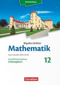 Produktbild: Bigalke/K&ouml;hler: Mathematik - Brandenburg - Ausgabe 2019 - 12. Schuljahr