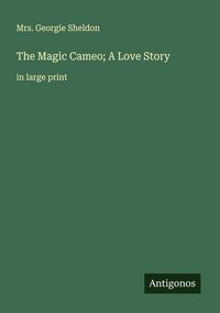 Produktbild: The Magic Cameo; A Love Story