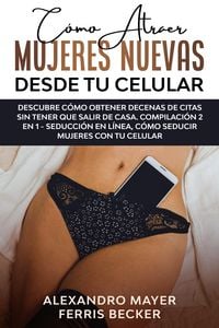 Produktbild: C&oacute;mo Atraer Mujeres Nuevas Desde tu Celular