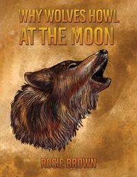 Produktbild: Why Wolves Howl at the Moon