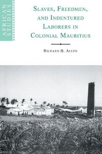Produktbild: Slaves, Freedmen and Indentured Laborers in Colonial Mauritius