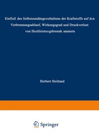 Produktbild: &bdquo;Einflu&szlig; des Selbstz&uuml;ndungsverhaltens der Kraftstoffe auf den Verbrennungsablauf, Wirkungsgrad und Druckverlust von Hochleistungsbrennkammern&ldquo;