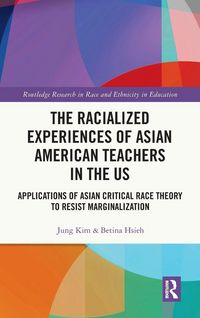 Produktbild: The Racialized Experiences of Asian American Teachers in the Us