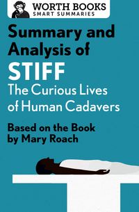 Produktbild: Summary and Analysis of Stiff: The Curious Lives of Human Cadavers