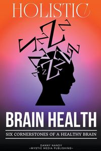 Produktbild: Holistic Brain Health (6 Cornerstones of a Healthy Brain)