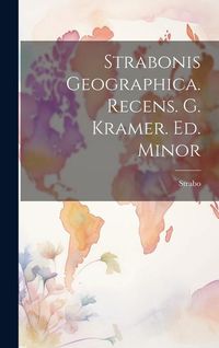 Bild vom Artikel Strabonis Geographica. Recens. G. Kramer. Ed. Minor vom Autor Strabo