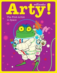 Produktbild: WILLIAM BEE: Arty! The First Artist in Space