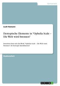 Produktbild: Dystopische Elemente in "Ophelia Scale - Die Welt wird brennen"