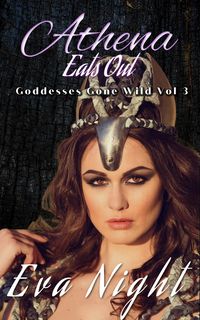 Produktbild: Athena Eats Out: A Sapphic Erotic Short Story (Goddesses Gone Wild, #3)