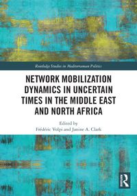Produktbild: Network Mobilization Dynamics in Uncertain Times in the Middle East and North Africa