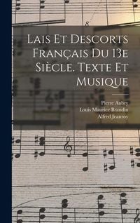 Produktbild: Lais Et Descorts Fran&ccedil;ais Du 13e Si&egrave;cle. Texte Et Musique