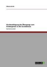 Produktbild: Die Bew&auml;ltigung des &Uuml;bergangs vom Kindergarten in die Grundschule