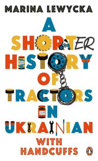 Produktbild: A Shorter History of Tractors in Ukrainian with Handcuffs