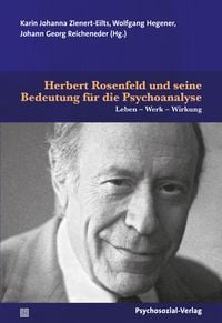 Produktbild: Herbert Rosenfeld und seine Bedeutung f&uuml;r die Psychoanalyse