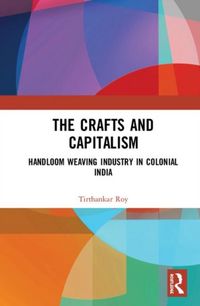 Produktbild: Roy, T: The Crafts and Capitalism