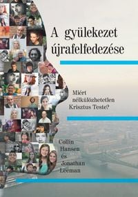 Produktbild: Rediscover Church / A gy&uuml;lekezet &uacute;jrafelfedez&eacute;se