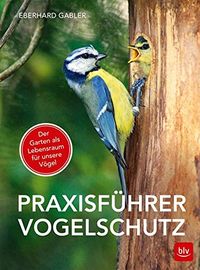 Bild vom Artikel Praxisführer Vogelschutz vom Autor Eberhard Gabler