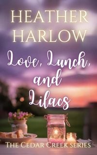 Produktbild: Love, Lunch, and Lilacs (The Cedar Creek Series, #4)